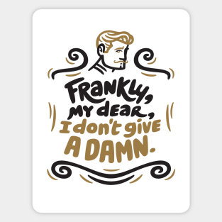 Frankly My Dear Magnet